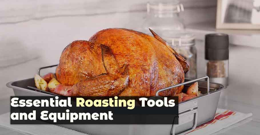 Essential Roasting Tools and Equipment