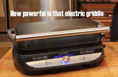 How powerful is that electric griddle