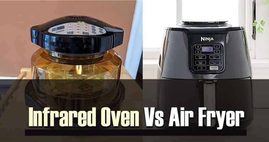 Infrared Oven Vs Air Fryer