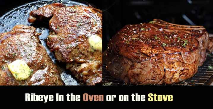 Ribeye In the Oven or On the Stove?