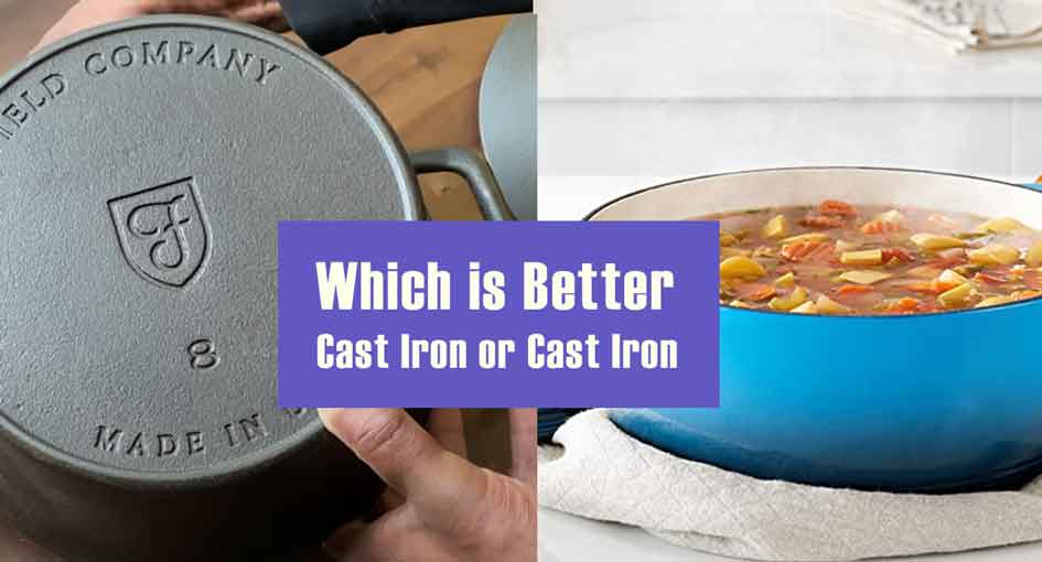 Which is Better - Cast Iron or Cast Iron