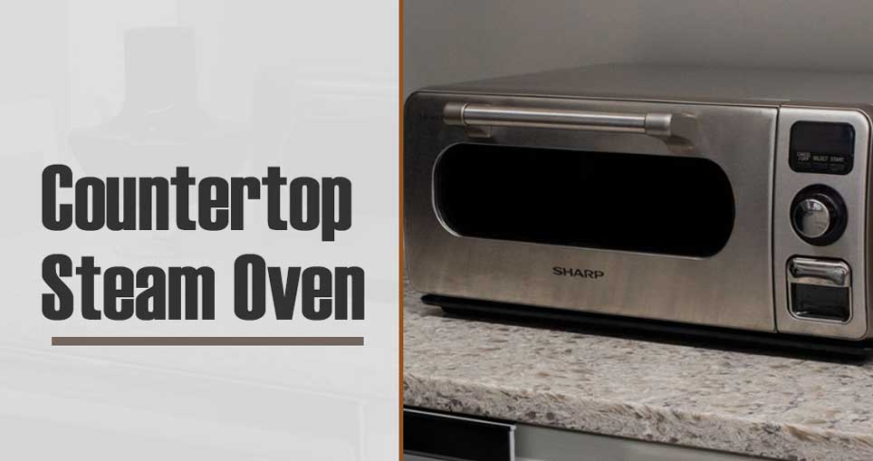 Best Countertop Steam Oven