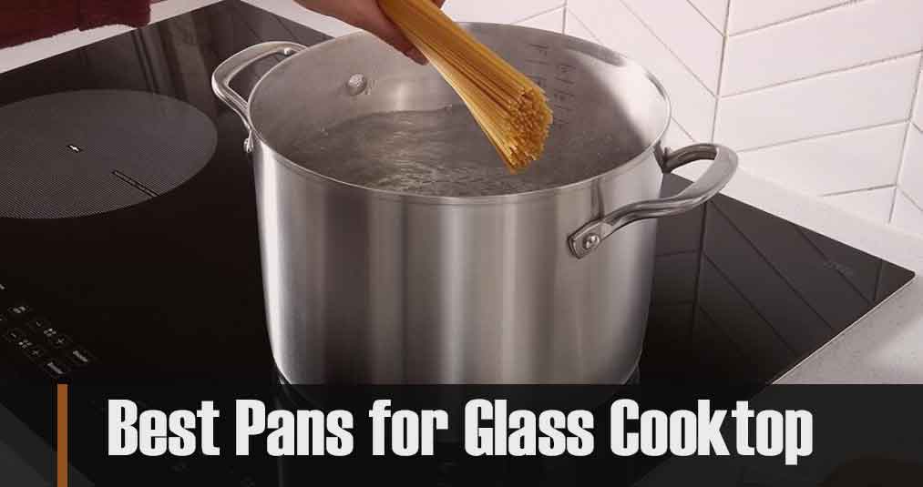 Best Pans for Glass Cooktop